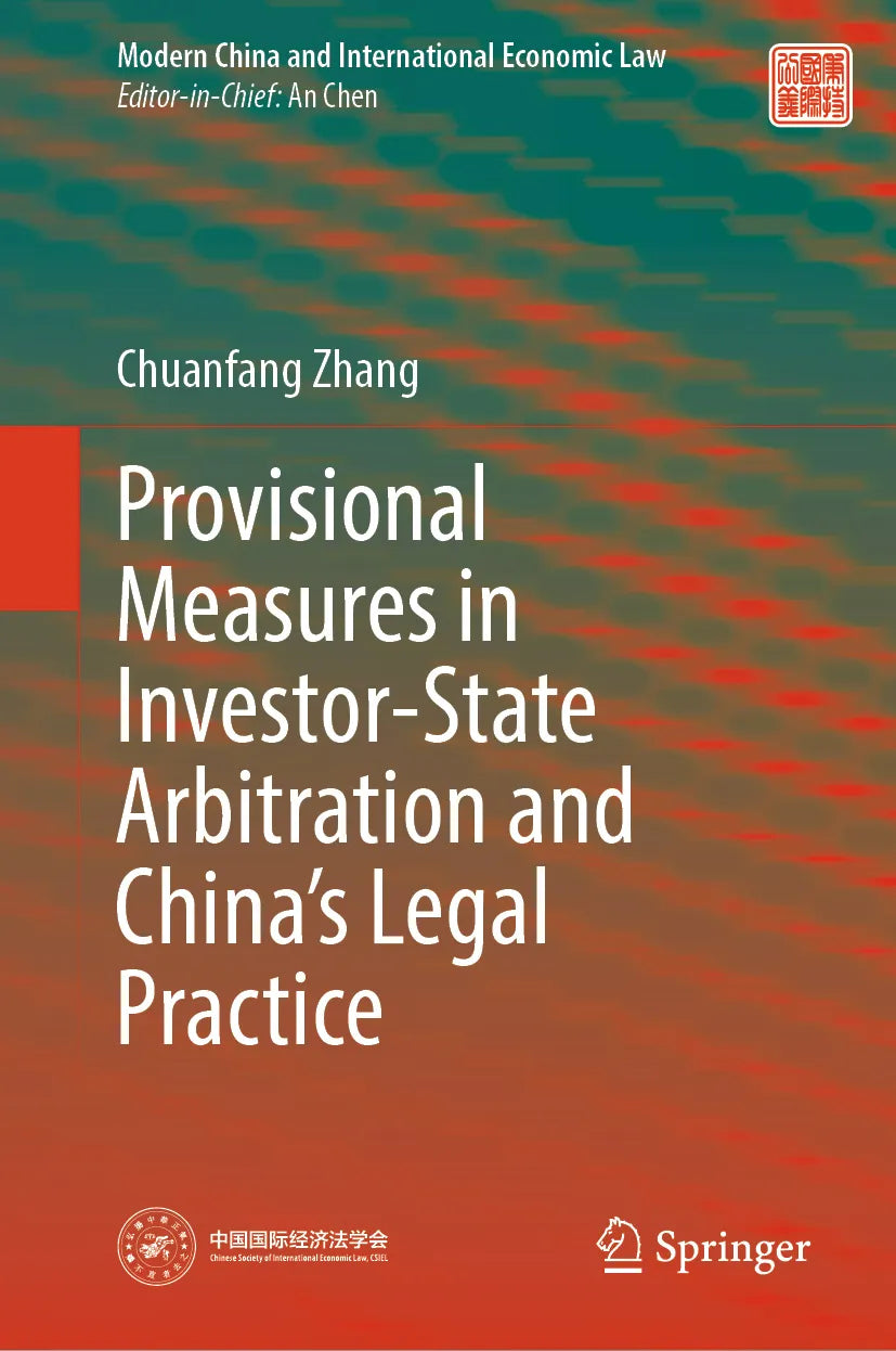 Cover: Provisional Measures in Investor-State Arbitration and China’s Legal Practice (E-Book) von Chuanfang Zhang