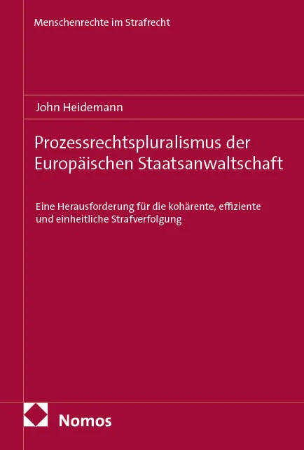 Cover: Prozessrechtspluralismus der Europäischen Staatsanwaltschaft (E-Book) von John Heidemann