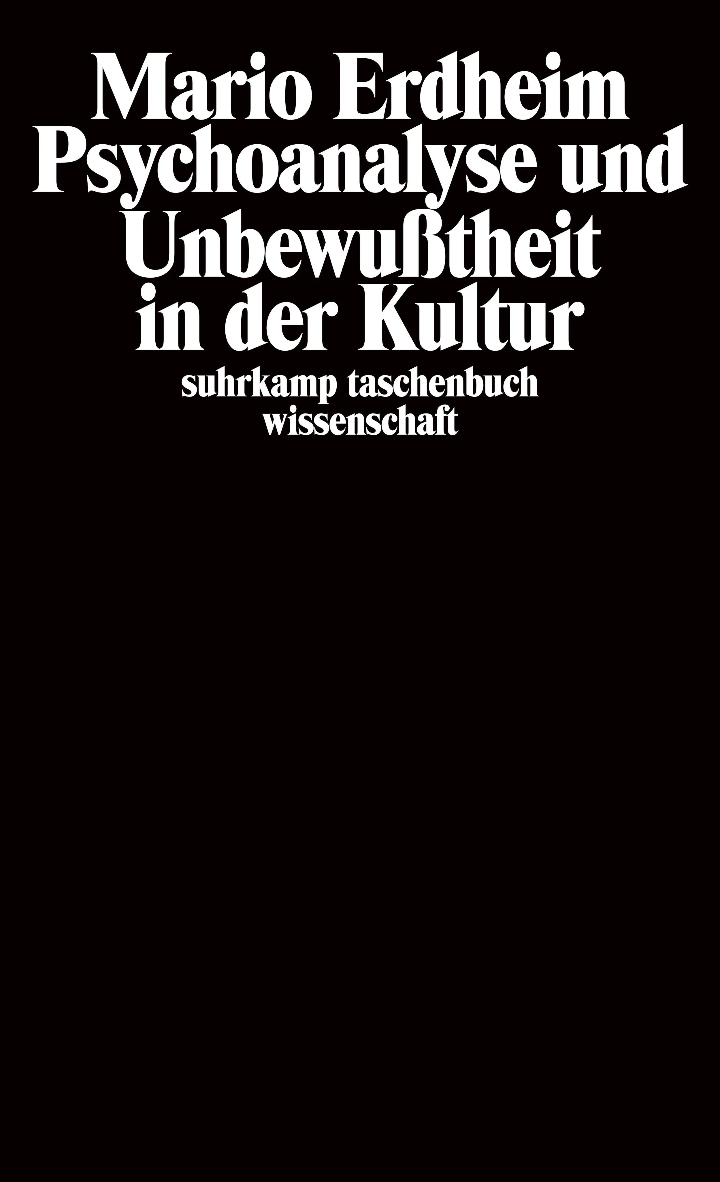 Buchcover von 'Psychoanalyse und Unbewußtheit in der Kultur' - Taschenbuch von Mario Erdheim
