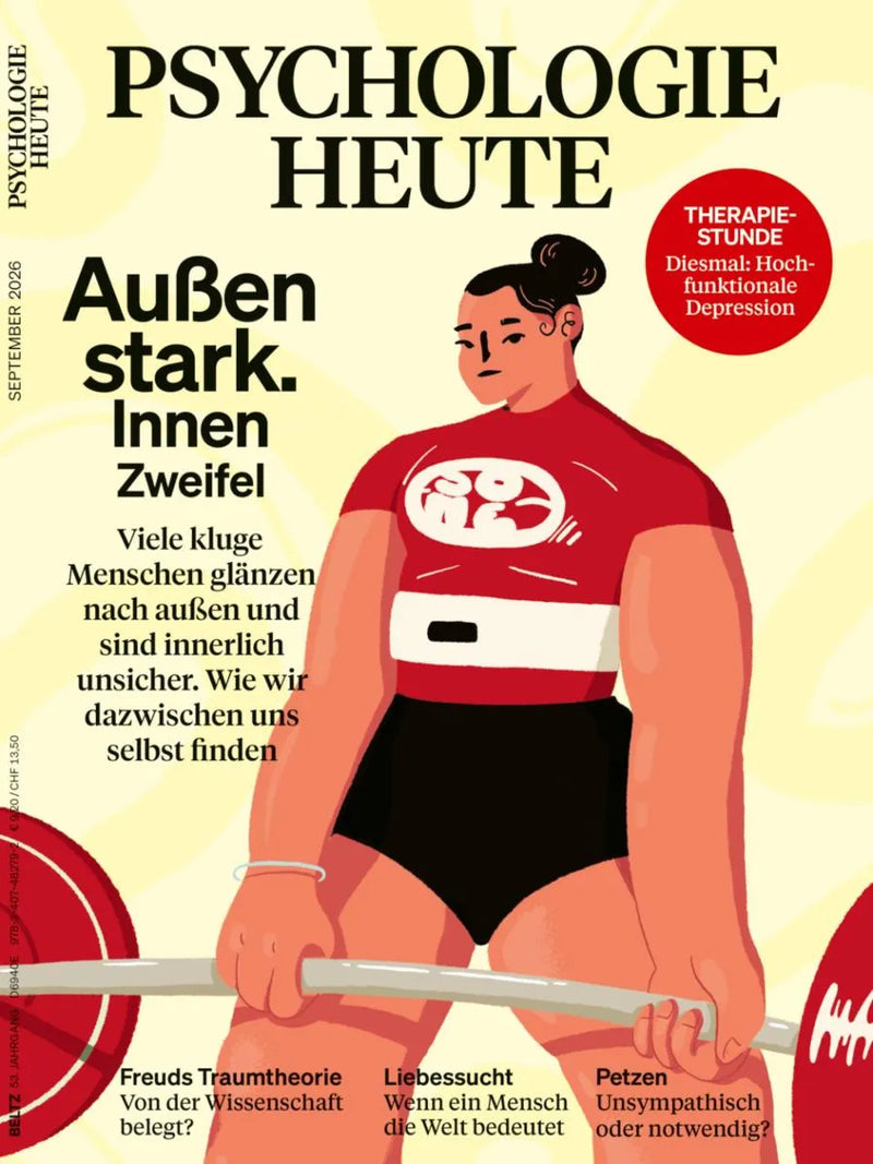 Psychologie Heute 9/2026: Außen stark. Innen Zweifel