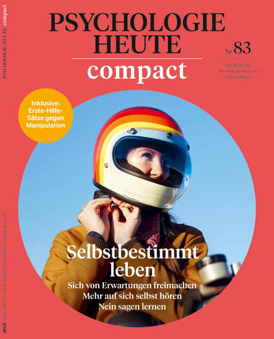 Psychologie Heute Compact 83: Selbstbestimmt leben