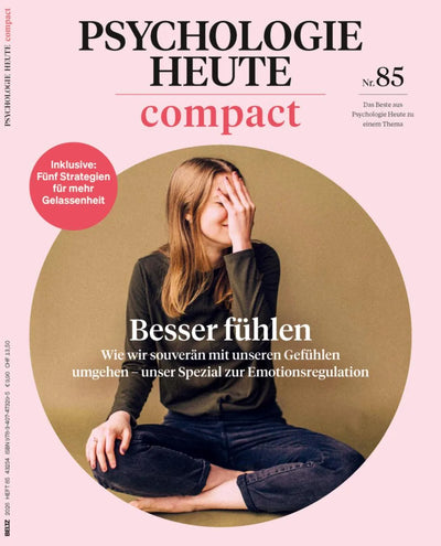 Psychologie Heute Compact 85: Besser fühlen