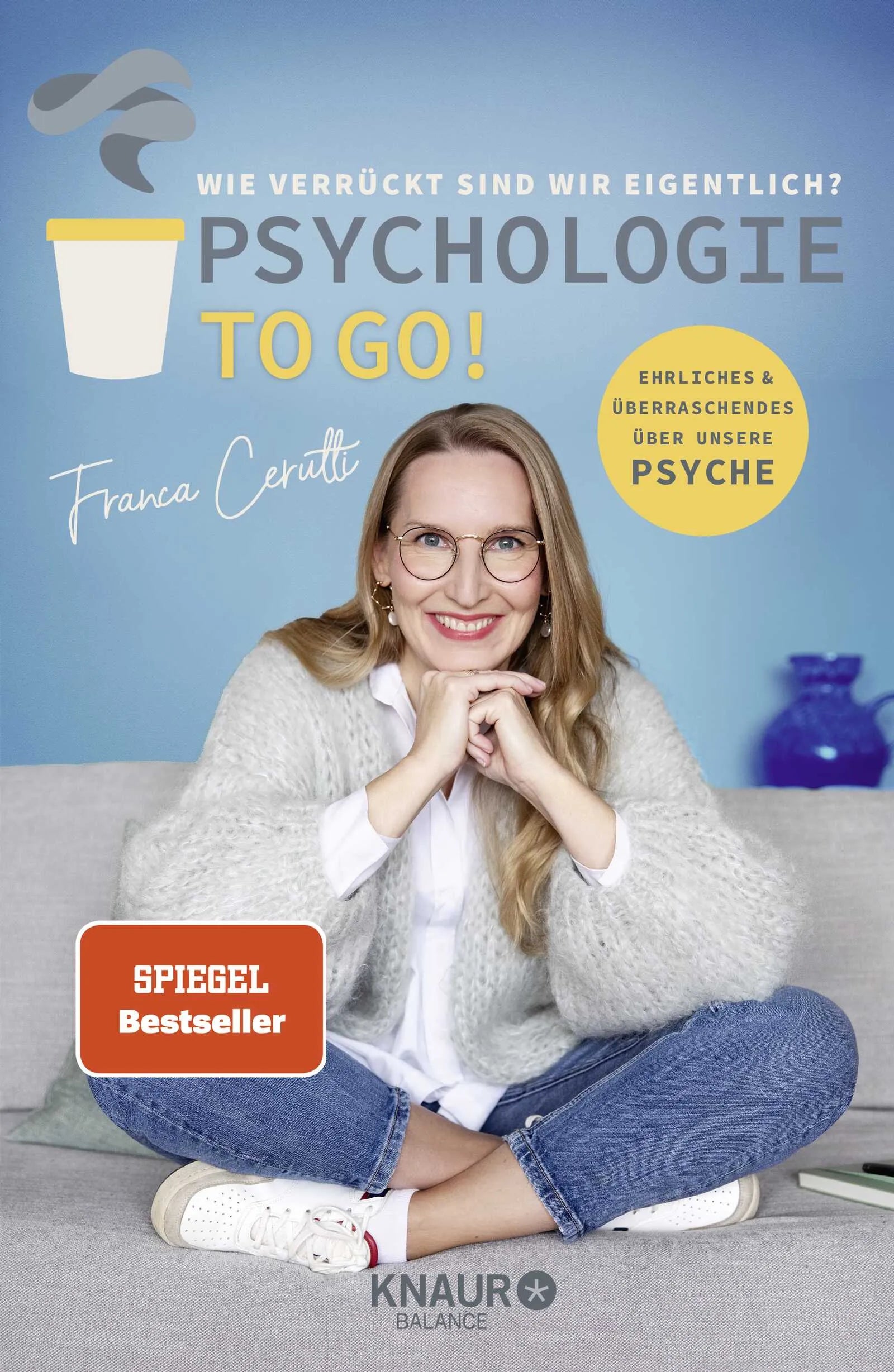 Buchcover von 'Psychologie to go! Wie verrückt sind wir eigentlich?' - Gebundene Ausgabe von Franca Cerutti