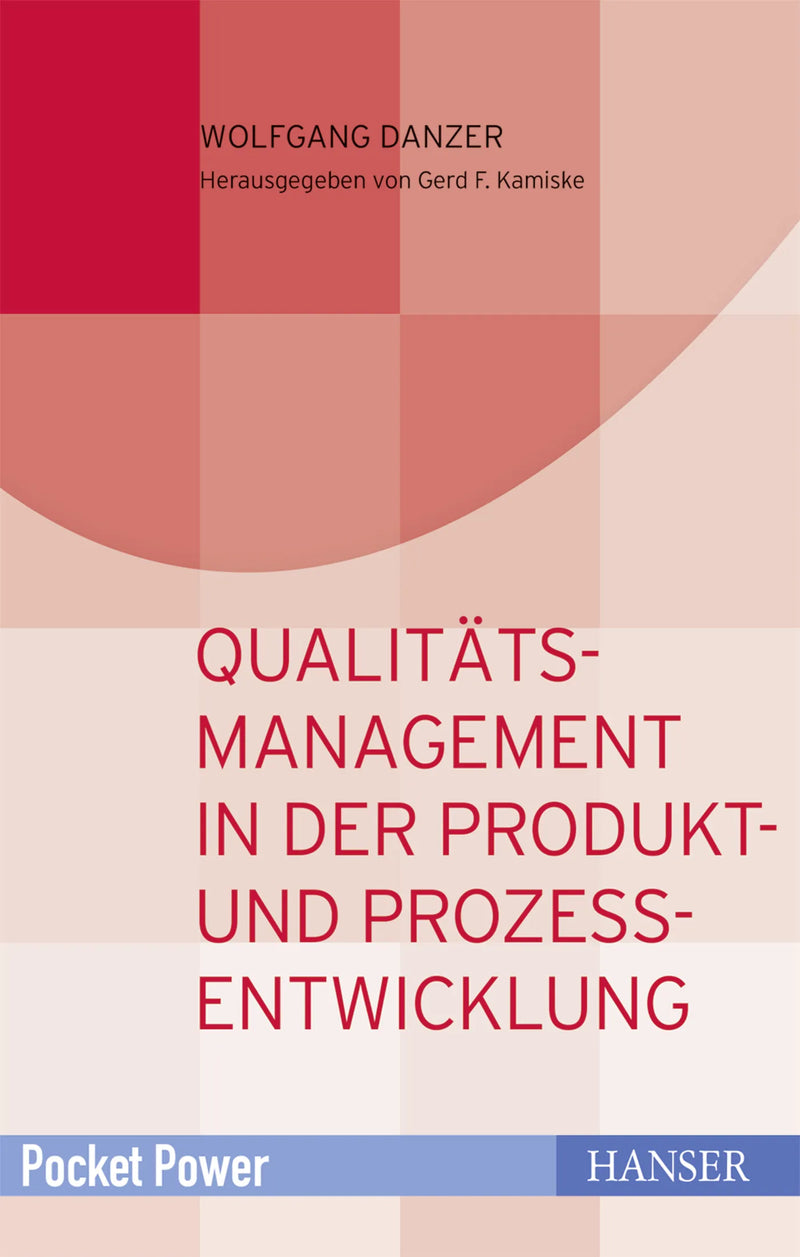 Qualitätsmanagement in der Produkt- und Prozessentwicklung