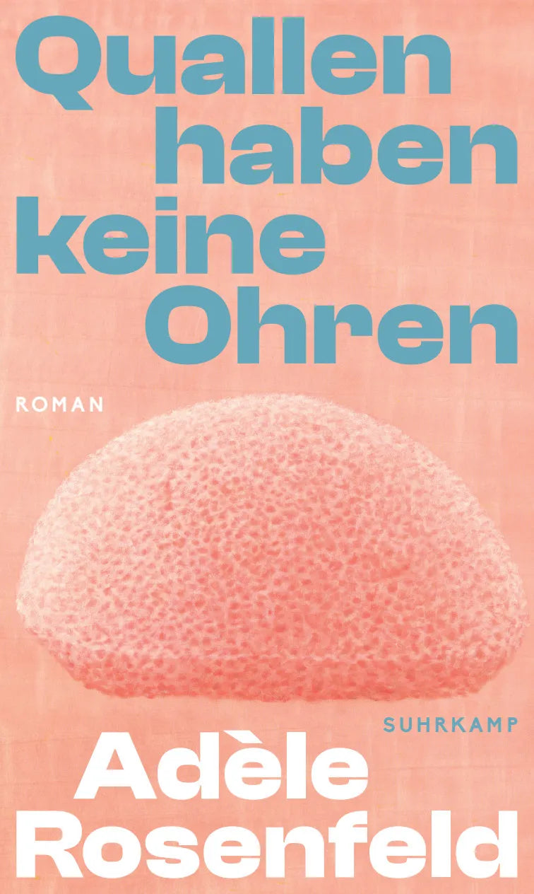 Buchcover von 'Quallen haben keine Ohren' - Gebundene Ausgabe von Adèle Rosenfeld