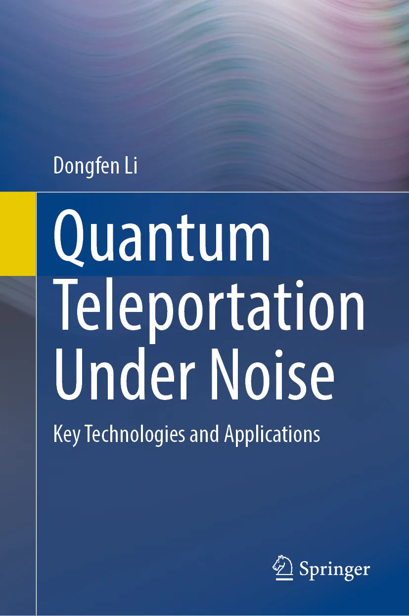 Cover: Quantum Teleportation Under Noise (E-Book) von Dongfen Li