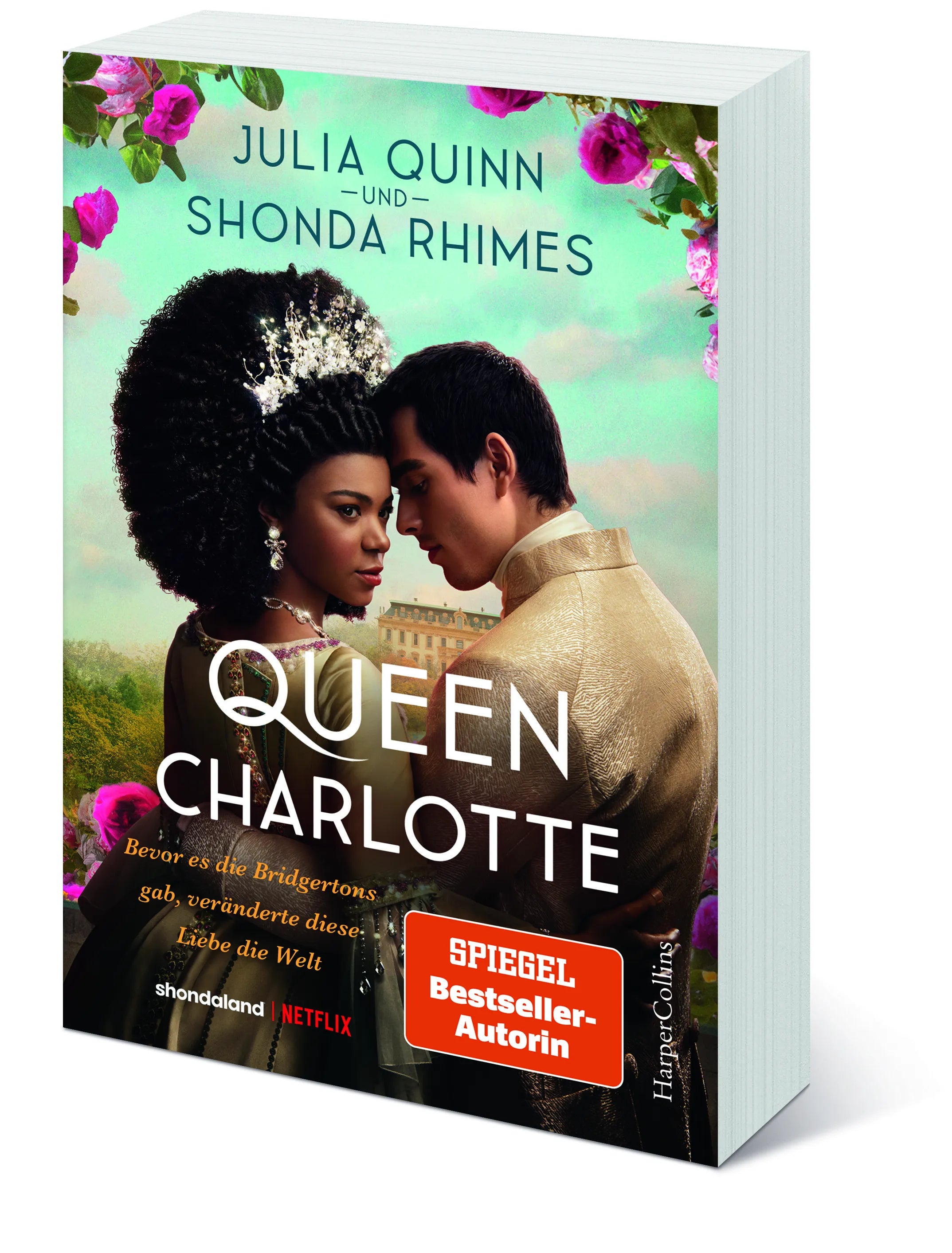 Julia Quinn - Queen Charlotte – Bevor es die Bridgertons gab, veränderte diese Liebe die Welt