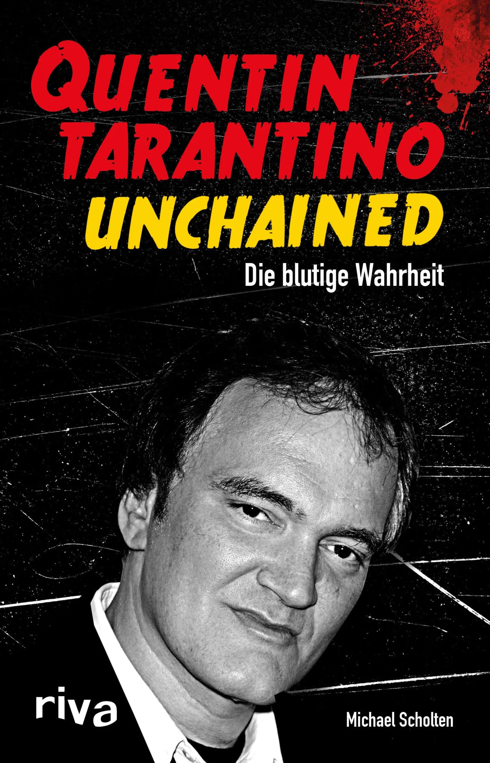 Buchcover von 'Quentin Tarantino Unchained' - Gebundene Ausgabe von Michael Scholten