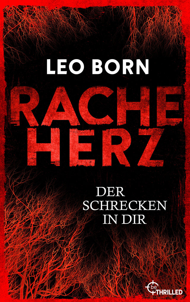 Cover: Racheherz. Der Schrecken in dir (E-Book) von Leo Born