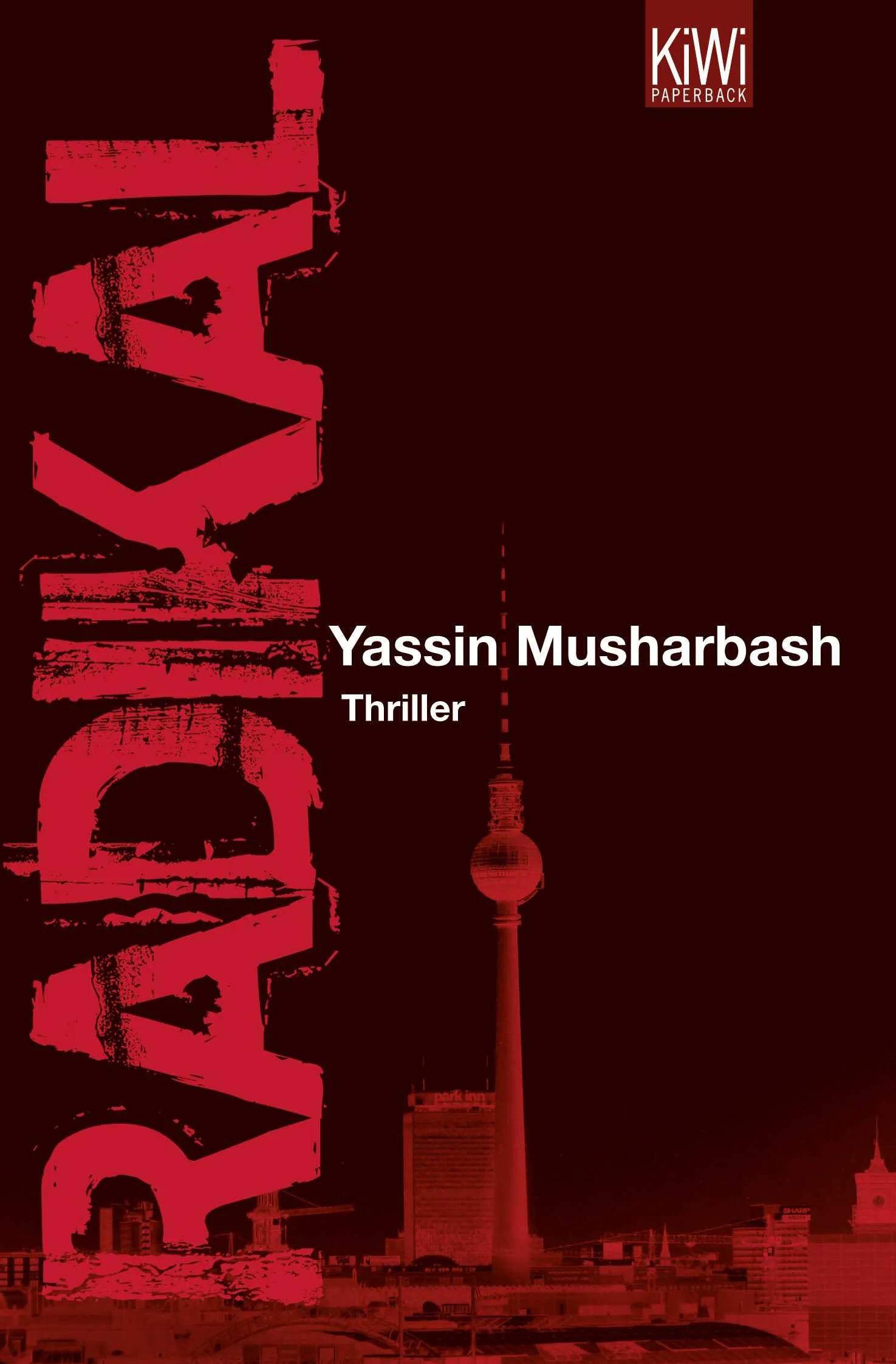 Buchcover von 'Radikal' - Taschenbuch von Yassin Musharbash