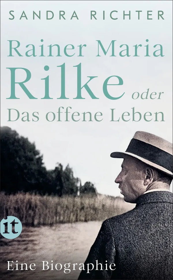 Rainer Maria Rilke oder Das offene Leben