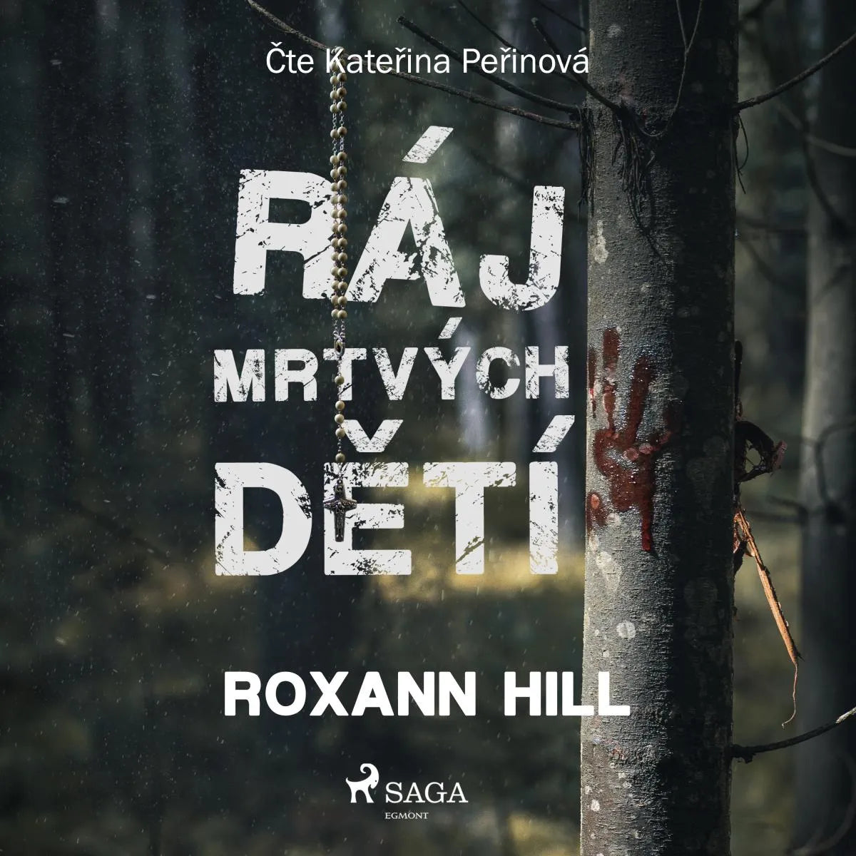 Cover: Ráj mrtvých dětí (Hörbuch Download) von Roxann Hill