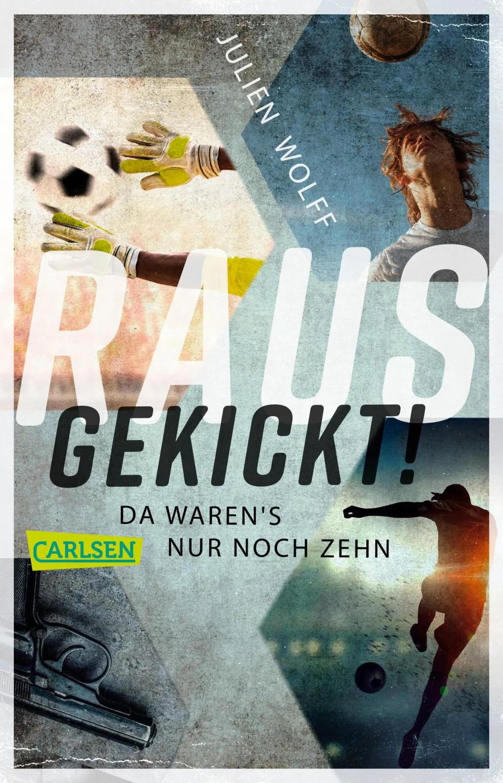 Buchcover von 'Rausgekickt! Da waren's nur noch zehn' - Taschenbuch von Julien Wolff