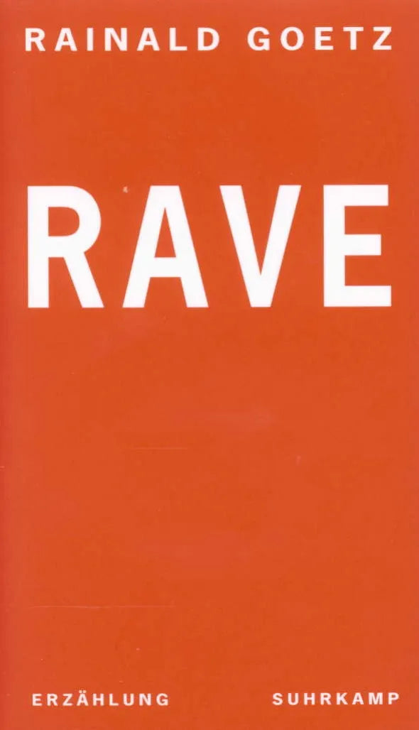Buchcover von 'Rave' - Gebundene Ausgabe von Rainald Goetz