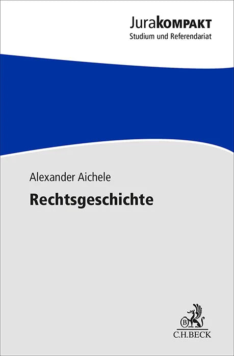 Buchcover von 'Rechtsgeschichte' - Taschenbuch von Alexander Aichele