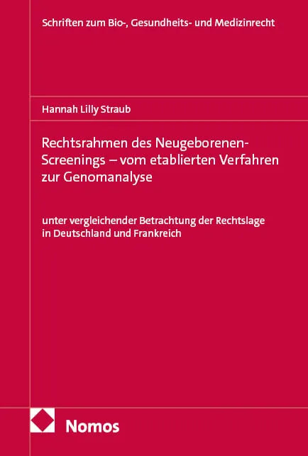 Cover: Rechtsrahmen des Neugeborenen-Screenings – vom etablierten Verfahren zur Genomanalyse (E-Book)