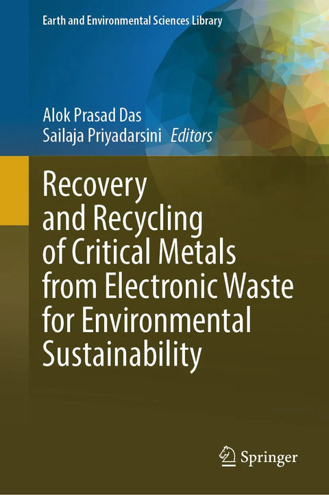 Recovery and Recycling of Critical Metals from Electronic Waste for Environmental Sustainability