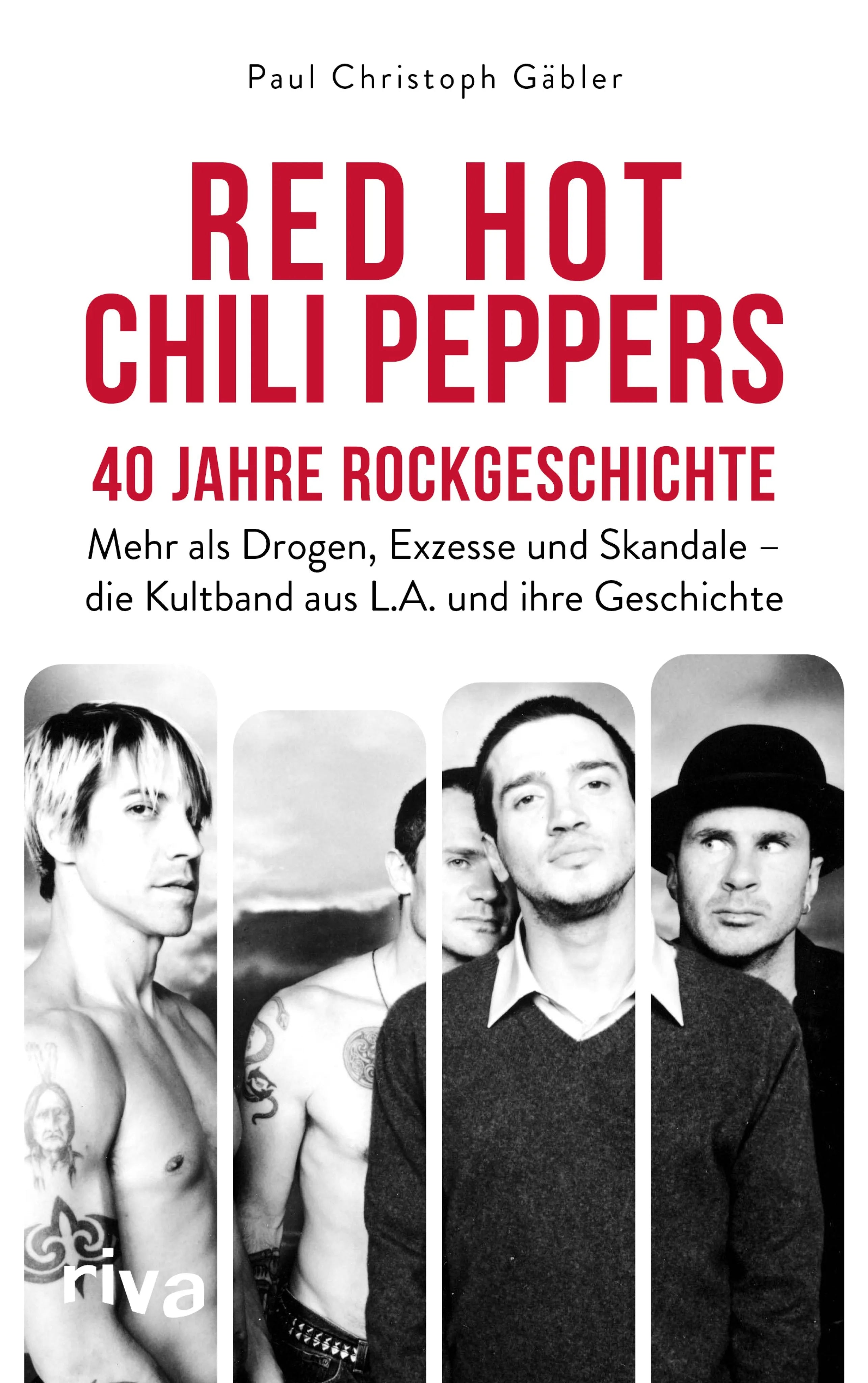 Cover: Red Hot Chili Peppers – 40 Jahre Rockgeschichte (E-Book) von Paul Christoph Gäbler