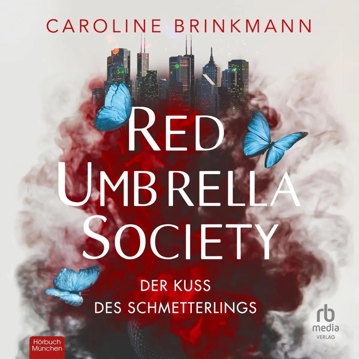 Cover: Red Umbrella Society - Der Kuss des Schmetterlings (Hörbuch Download) von Caroline Brinkmann