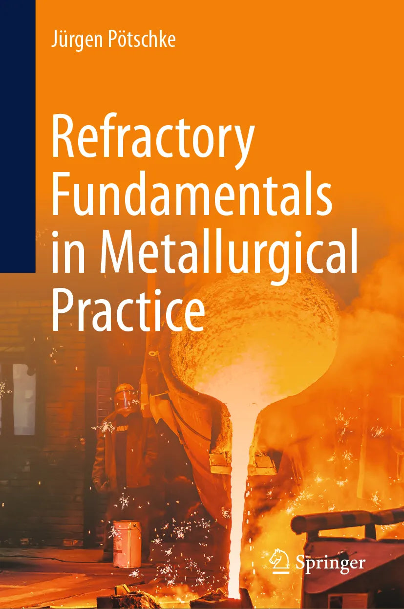 Cover: Refractory Fundamentals in Metallurgical Practice (E-Book) von Jürgen Pötschke