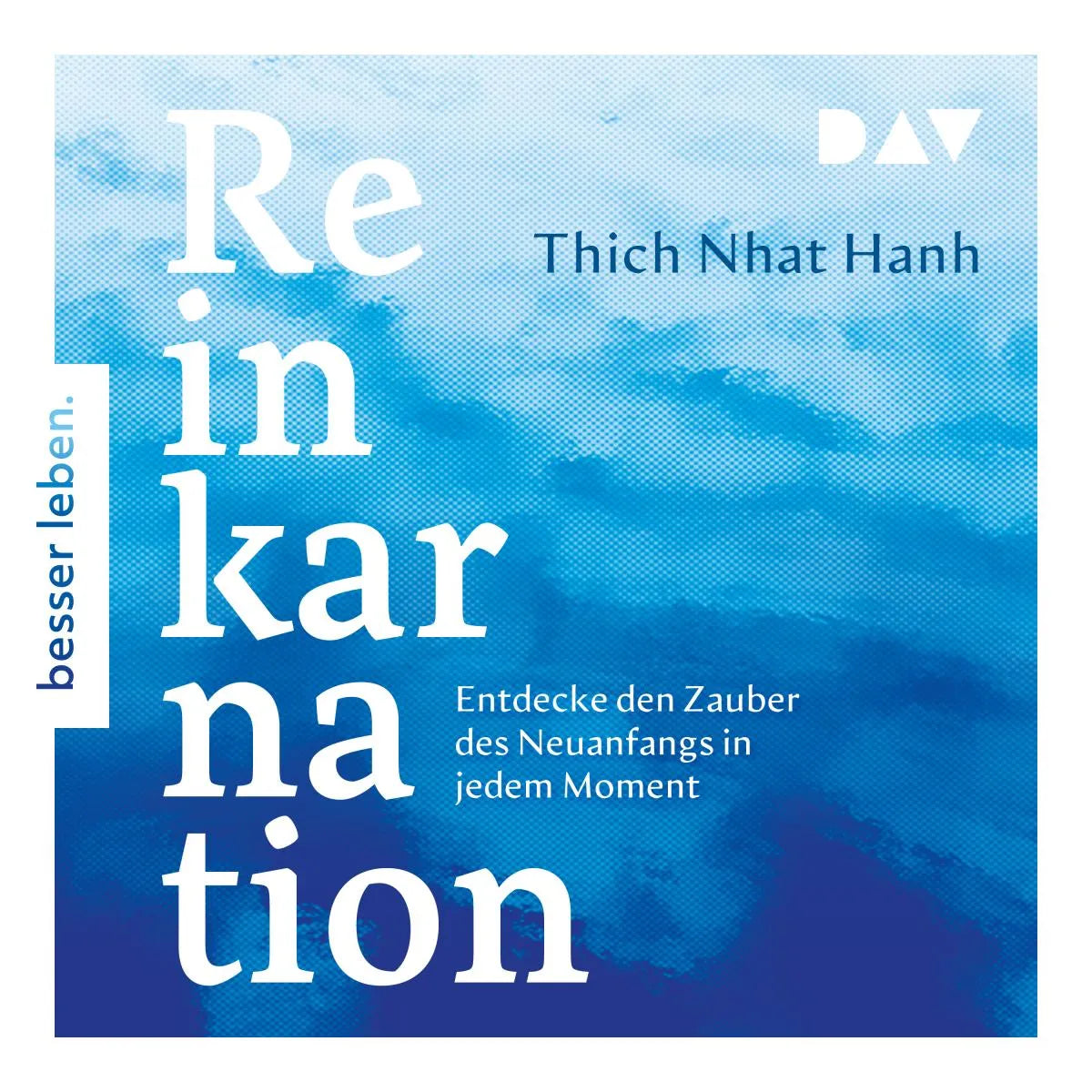 Cover: Reinkarnation. Entdecke den Zauber des Neuanfangs in jedem Moment (Hörbuch Download) von Thich Nhat Hanh