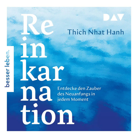 Reinkarnation. Entdecke den Zauber des Neuanfangs in jedem Moment