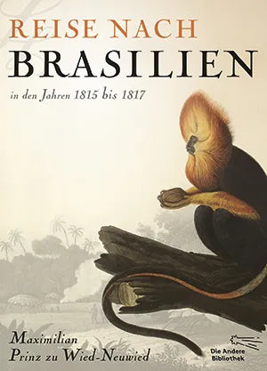 Buchcover von 'Reise nach Brasilien in den Jahren 1815 bis 1817' - Gebundene Ausgabe von Maximilian Prinz zu Wied-Neuwied