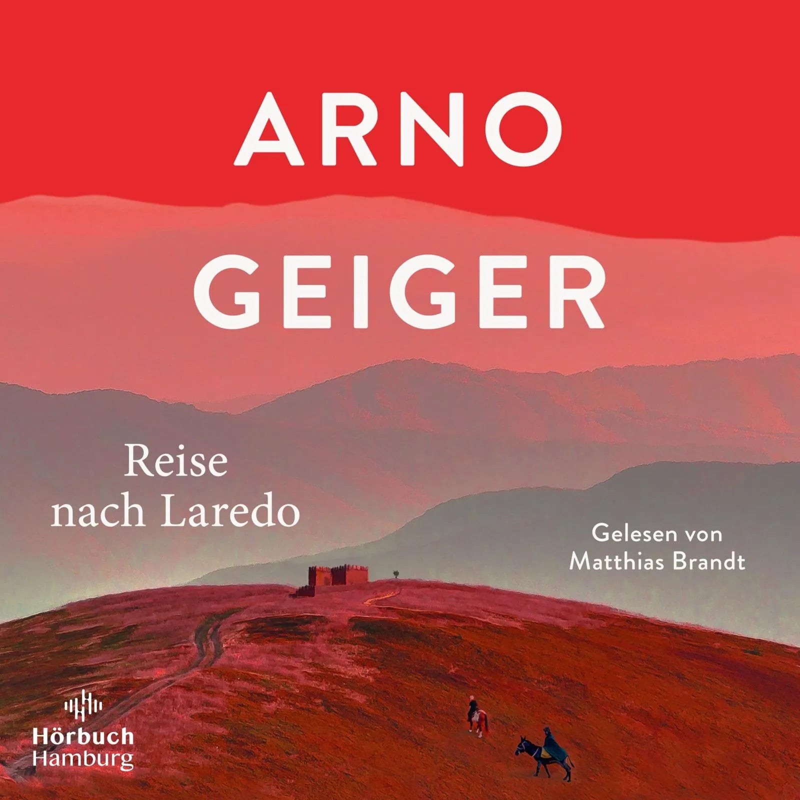Buchcover von 'Reise nach Laredo' - Hörbuch (CD) von Arno Geiger