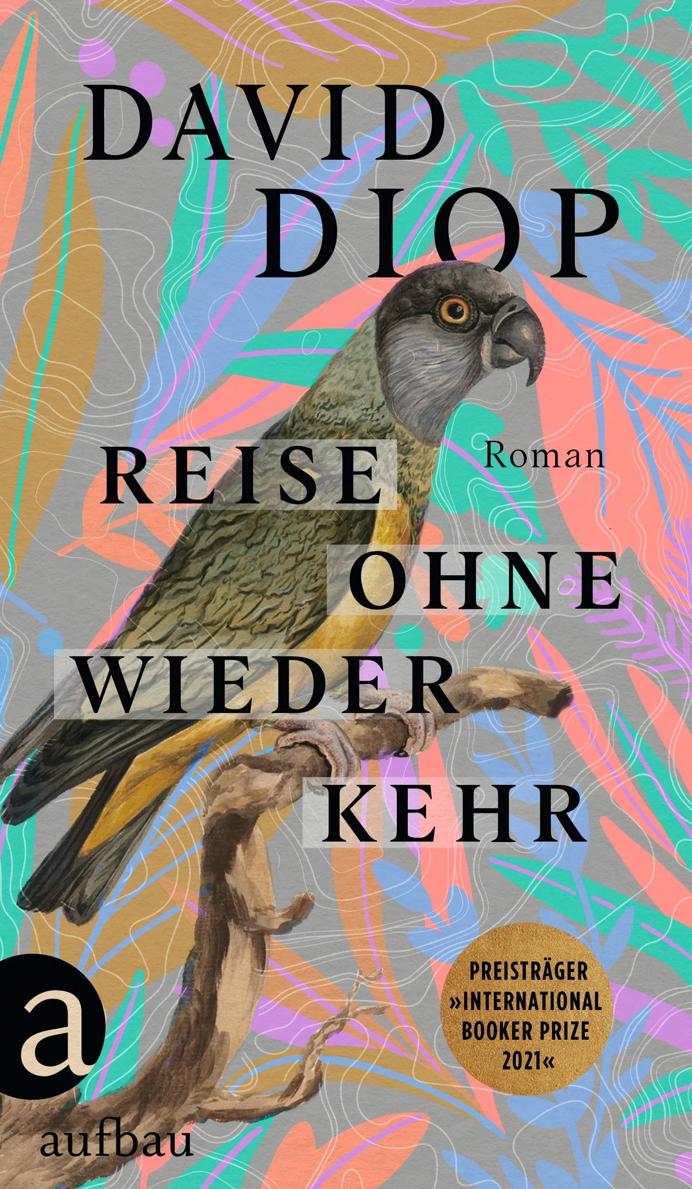 Buchcover von 'Reise ohne Wiederkehr oder Die geheimen Hefte des Michel Adanson' - Gebundene Ausgabe von David Diop