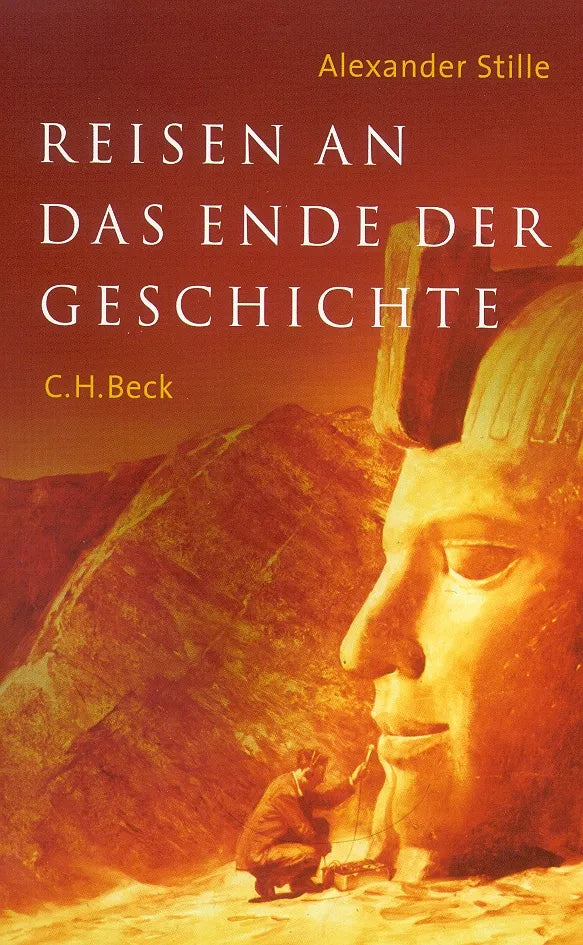 Buchcover von 'Reisen an das Ende der Geschichte' - Gebundene Ausgabe von Alexander Stille