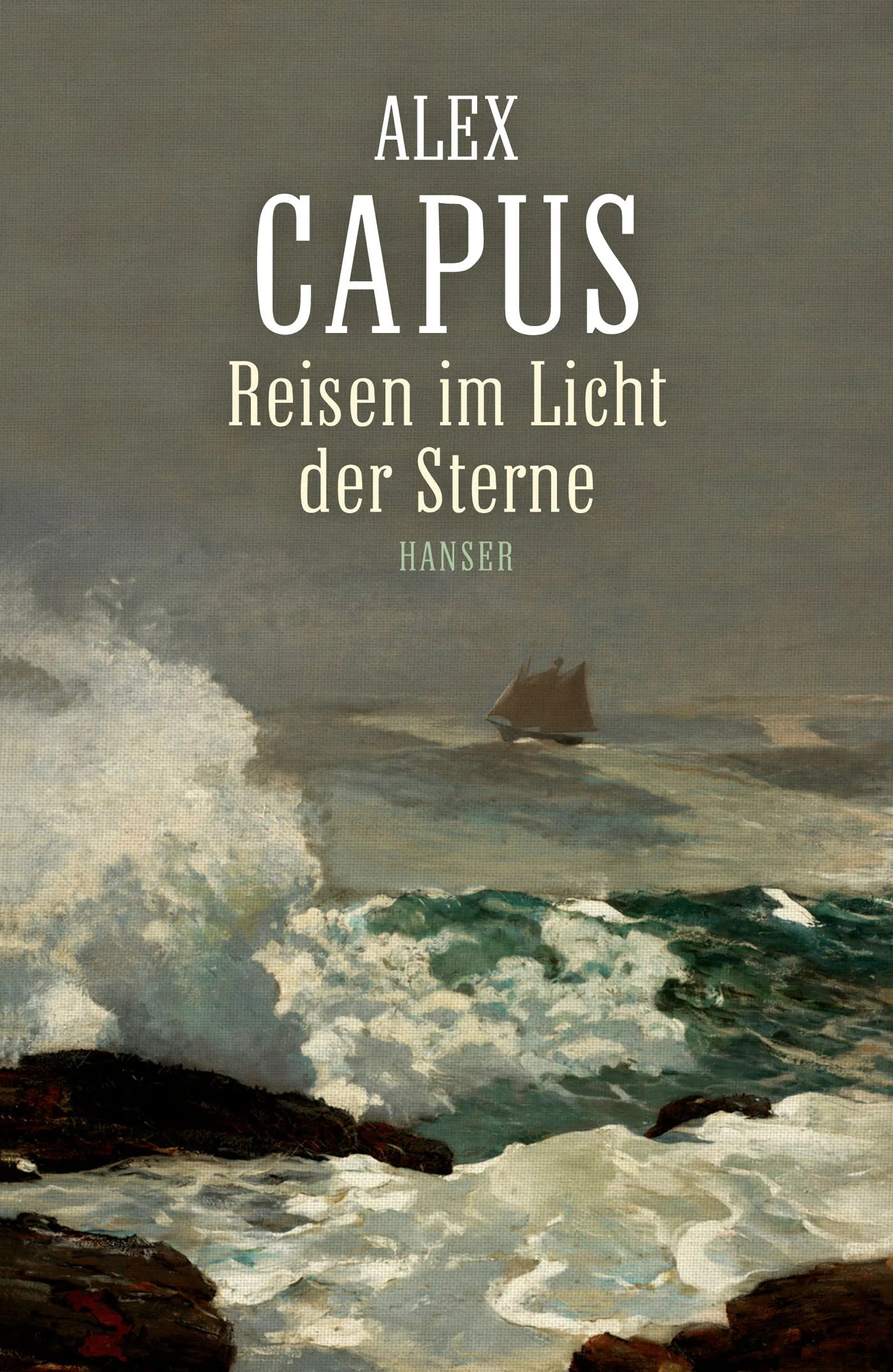 Buchcover von 'Reisen im Licht der Sterne' - Gebundene Ausgabe von Alex Capus