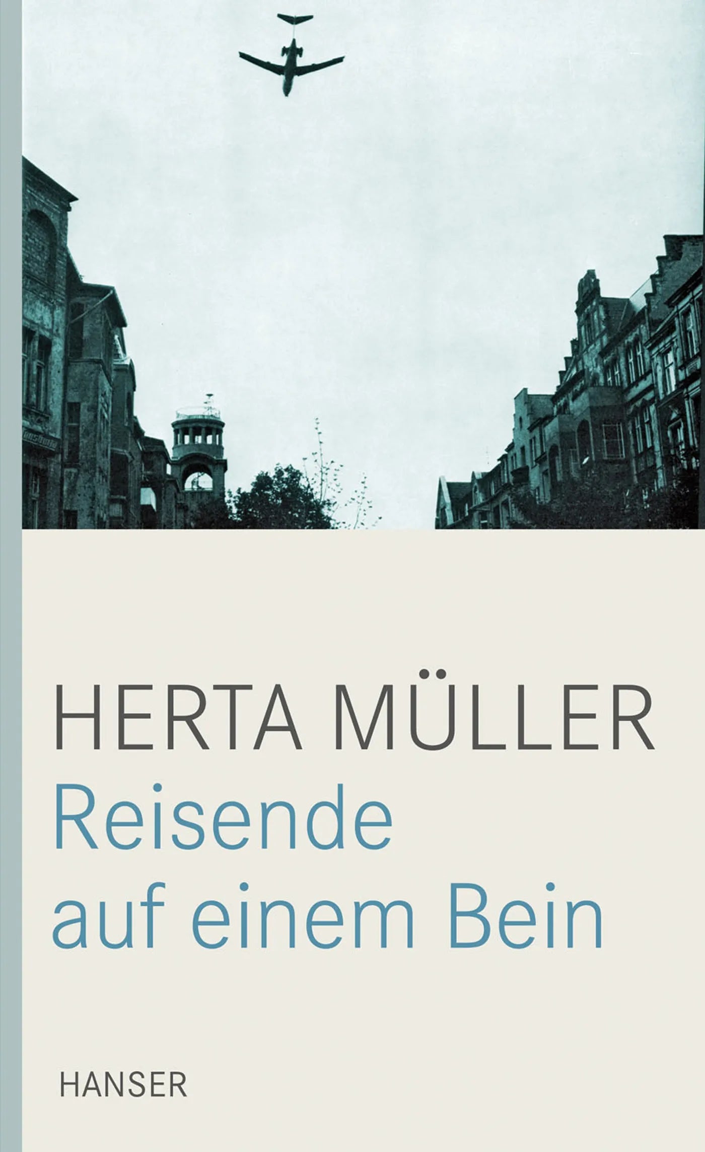 Buchcover von 'Reisende auf einem Bein' - Gebundene Ausgabe von Herta Müller