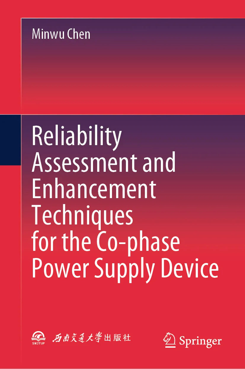 Cover: Reliability Assessment and Enhancement Techniques for the Co-phase Power Supply Device (E-Book) von Minwu Chen