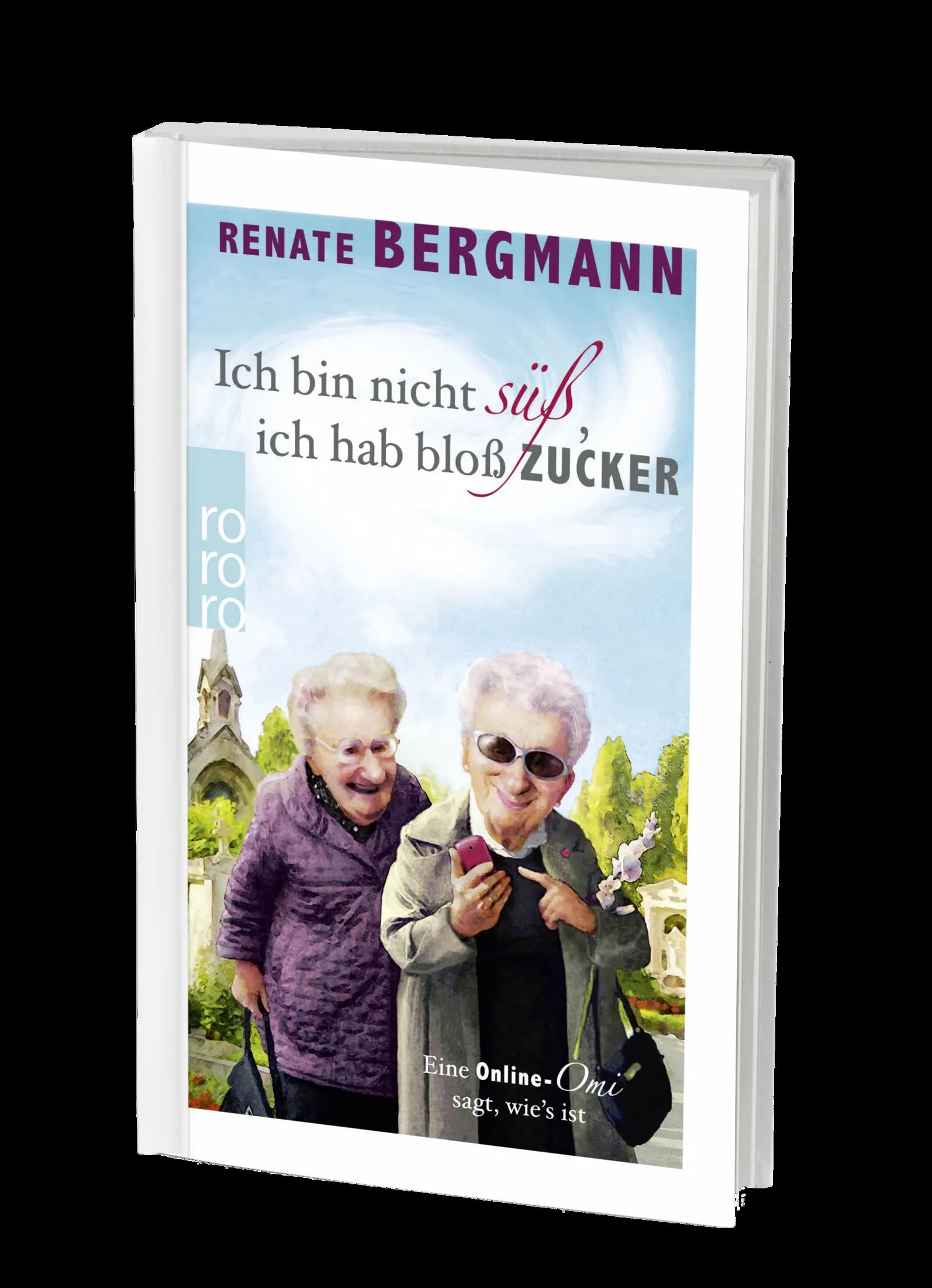 Produktansicht: Ich bin nicht süß, ich hab bloß Zucker (Gebundene Ausgabe)