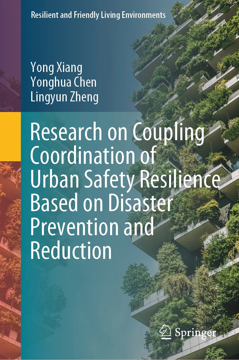 Cover: Research on Coupling Coordination of Urban Safety Resilience Based on Disaster Prevention and Reduction (E-Book) von Yong Xiang