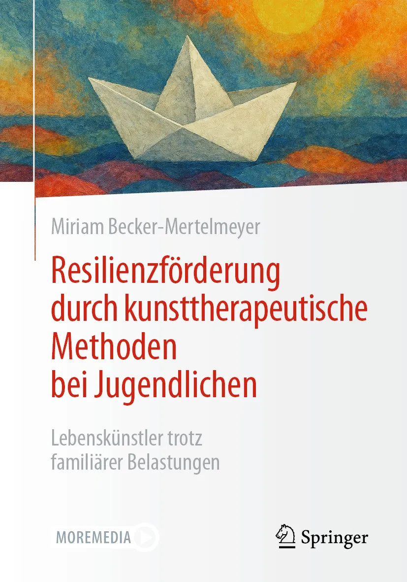 Cover: Resilienzförderung durch kunsttherapeutische Methoden bei Jugendlichen (E-Book) von Miriam Becker-Mertelmeyer