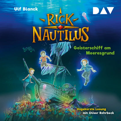 Buchcover von 'Rick Nautilus – Teil 4: Geisterschiff am Meeresgrund' - Hörbuch (CD) von Ulf Blanck