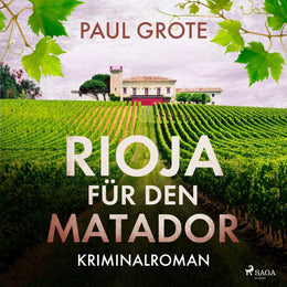 Cover: Rioja für den Matador (Hörbuch Download) von Paul Grote