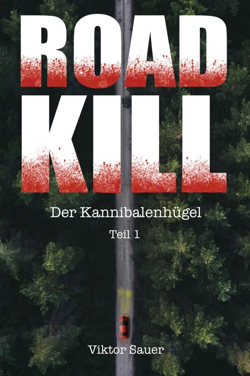 ROADKILL: Der Kannibalenhügel