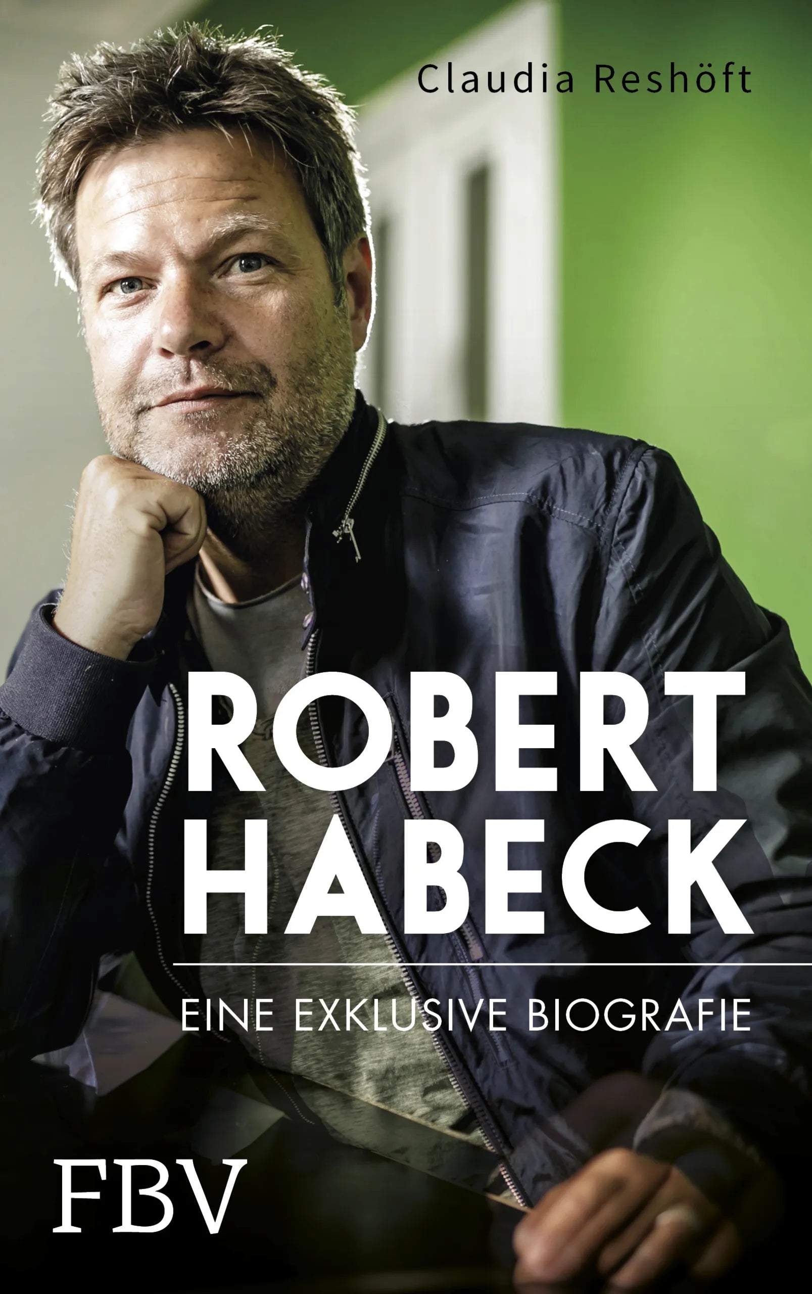 Buchcover von 'Robert Habeck – Eine exklusive Biografie' - Gebundene Ausgabe von Claudia Reshöft