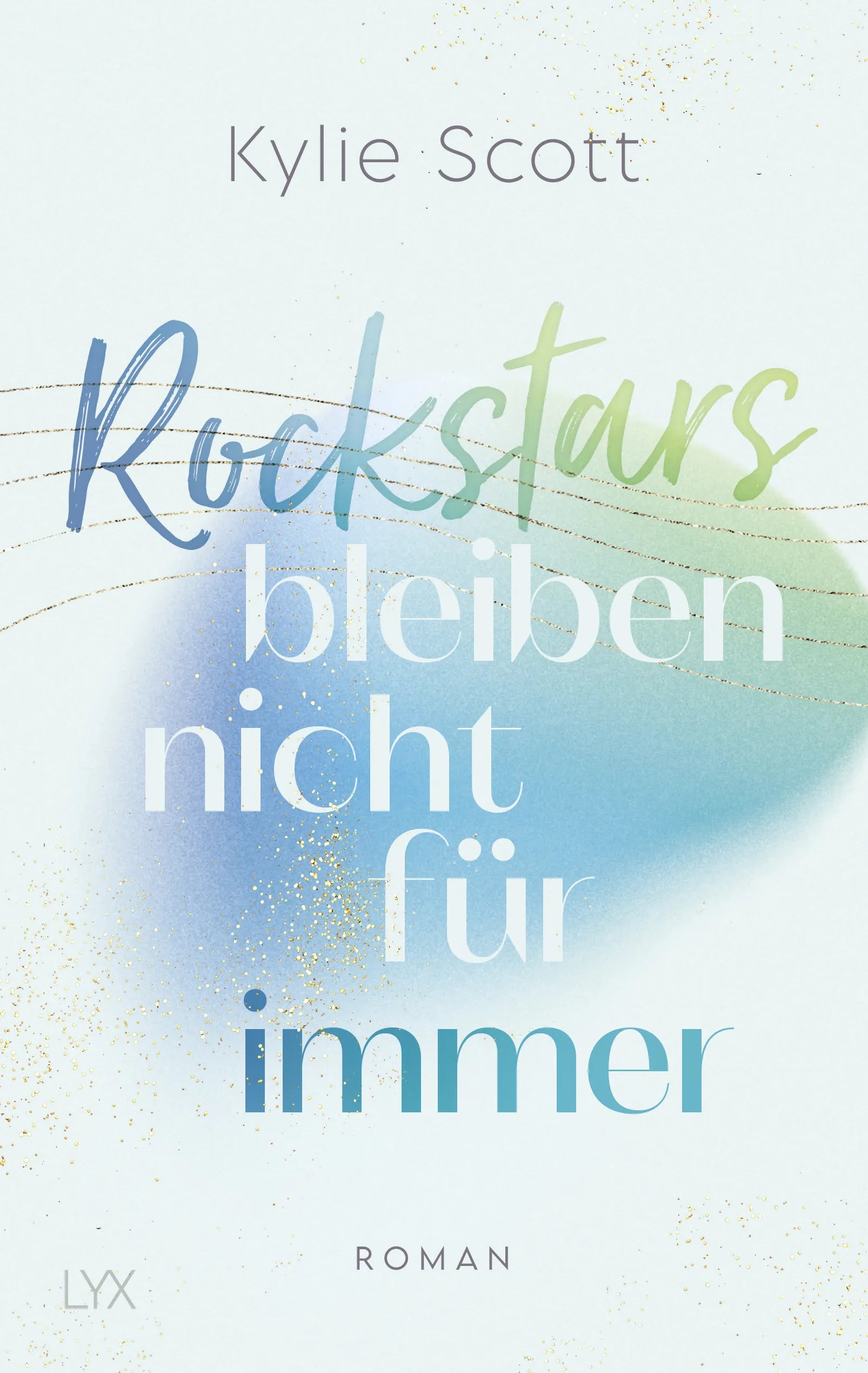 Buchcover von 'Rockstars bleiben nicht für immer' - Paperback von Kylie Scott