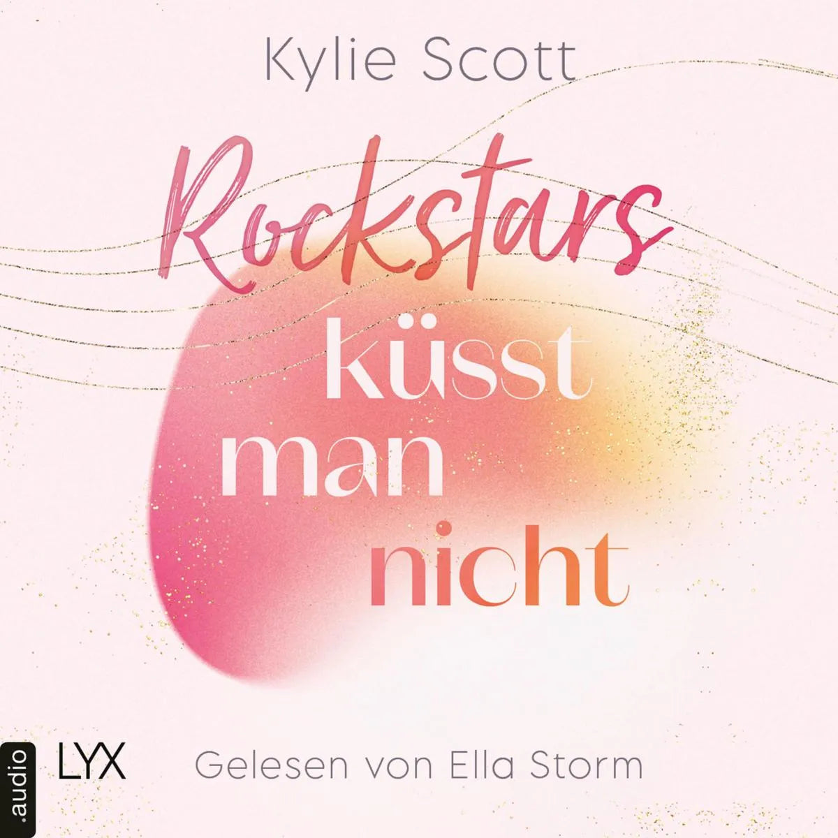 Cover: Rockstars küsst man nicht (Hörbuch Download) von Kylie Scott