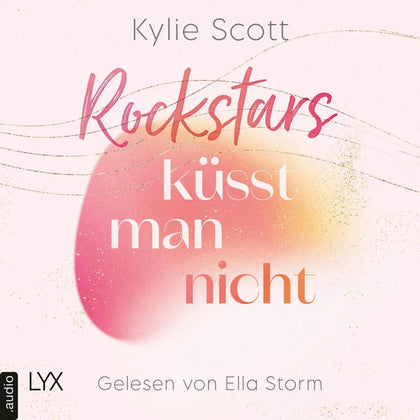Cover: Rockstars küsst man nicht (Hörbuch Download) von Kylie Scott