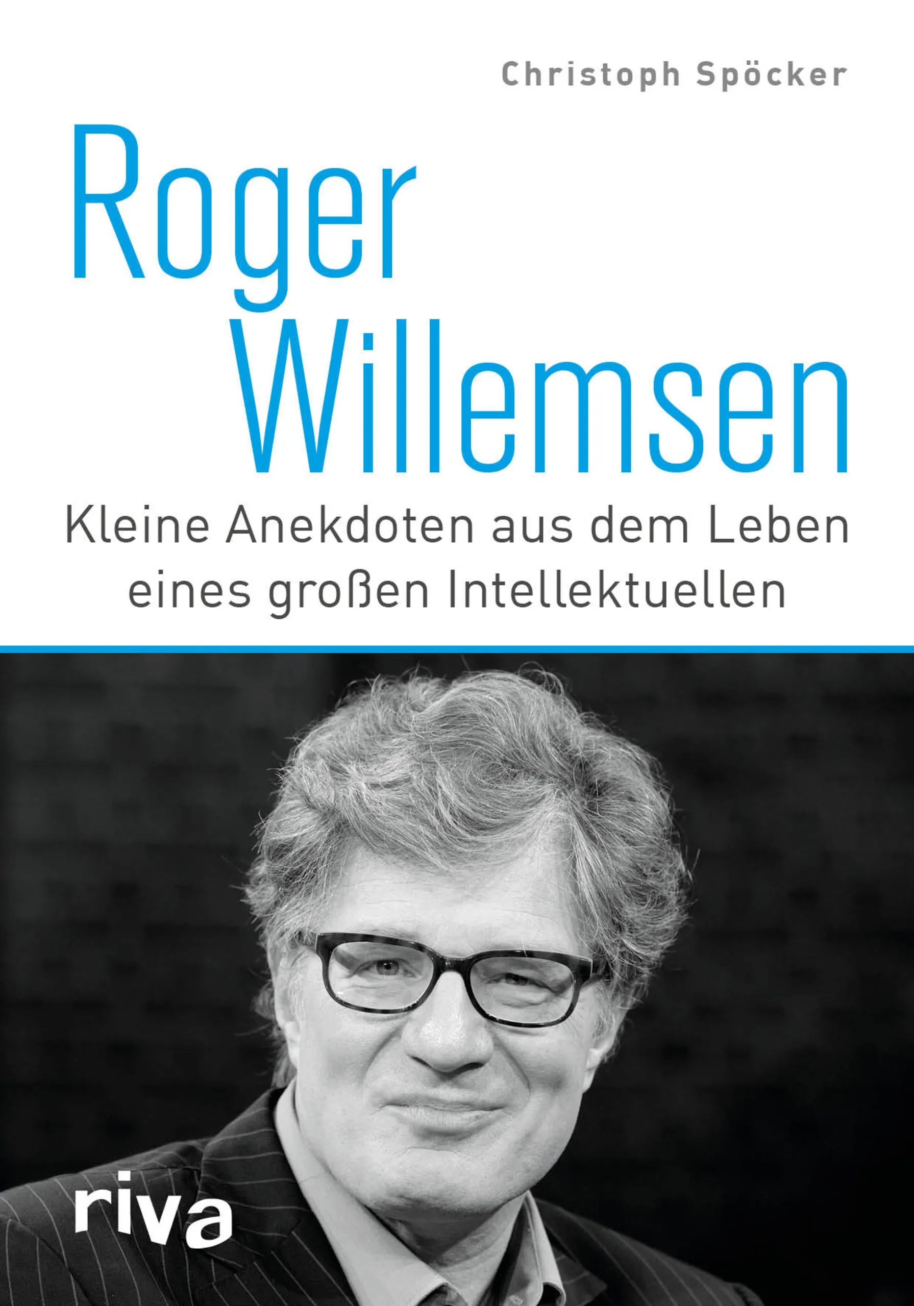 Buchcover von 'Roger Willemsen' - Gebundene Ausgabe von Christoph Spöcker