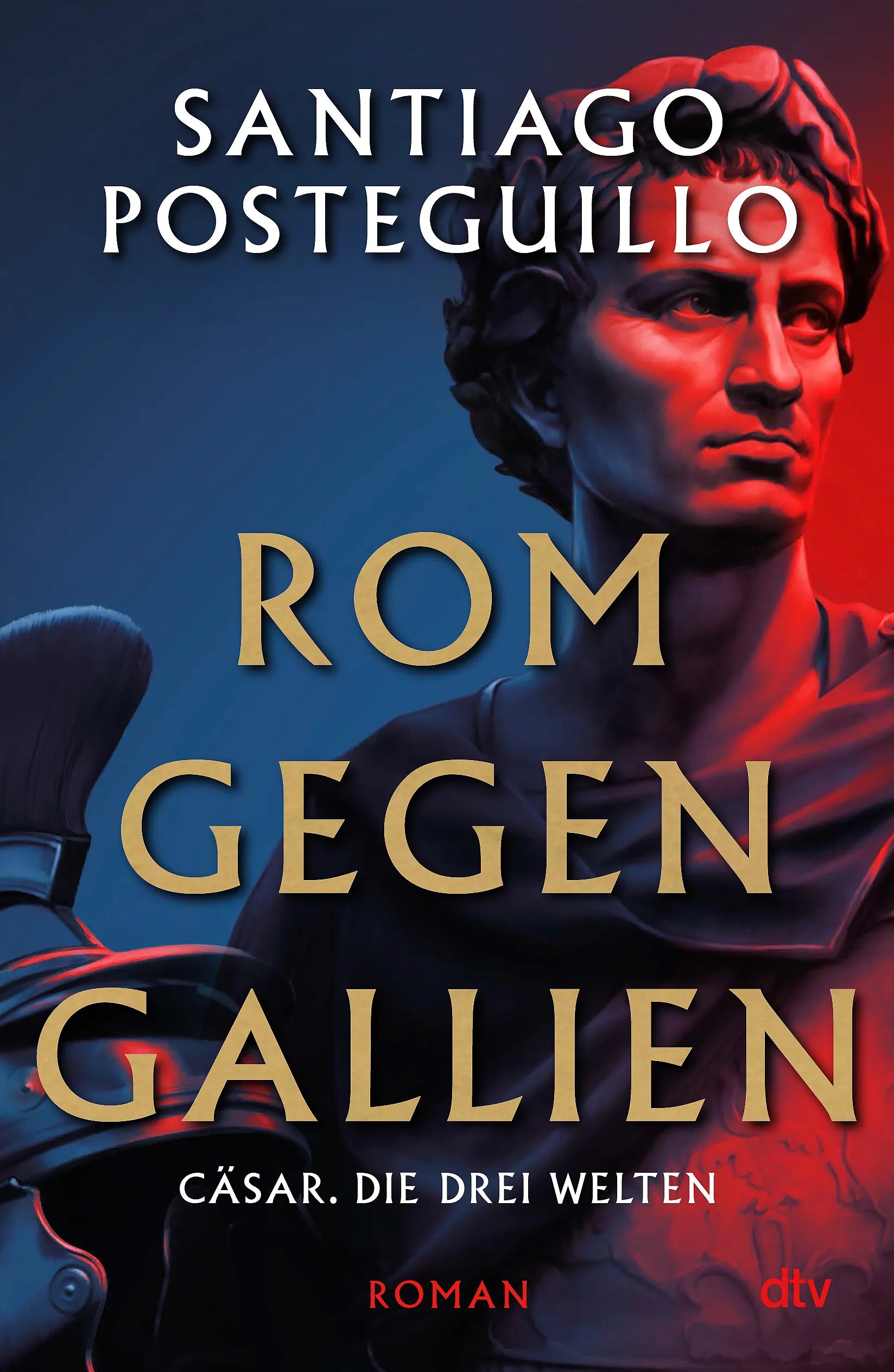 Cover: Rom gegen Gallien (Hardcover) von Santiago Posteguillo