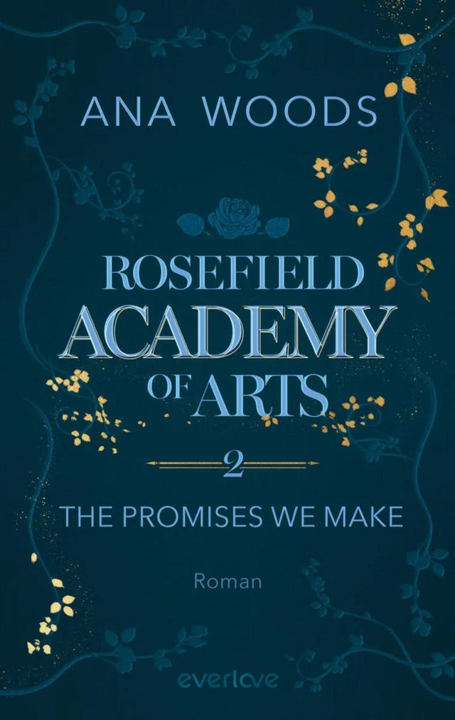 Cover: Rosefield Academy of Arts - The Promises We Make (E-Book) von Ana Woods