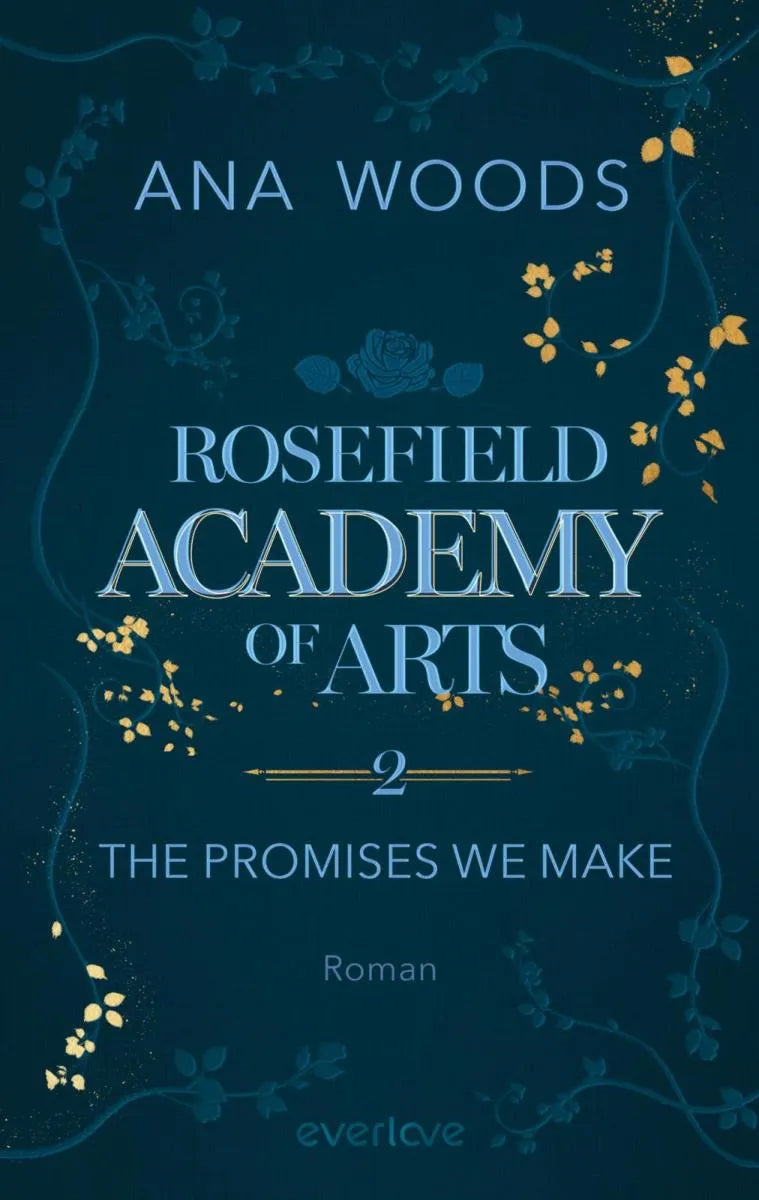 Cover: Rosefield Academy of Arts - The Promises We Make (E-Book) von Ana Woods
