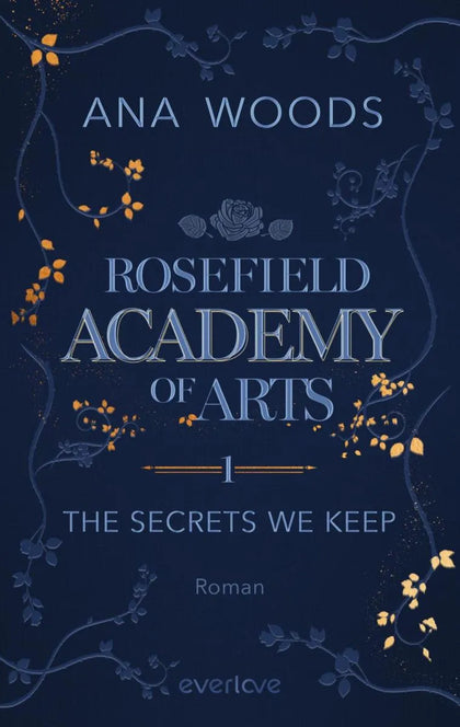 Cover: Rosefield Academy of Arts - The Secrets We Keep (E-Book) von Ana Woods