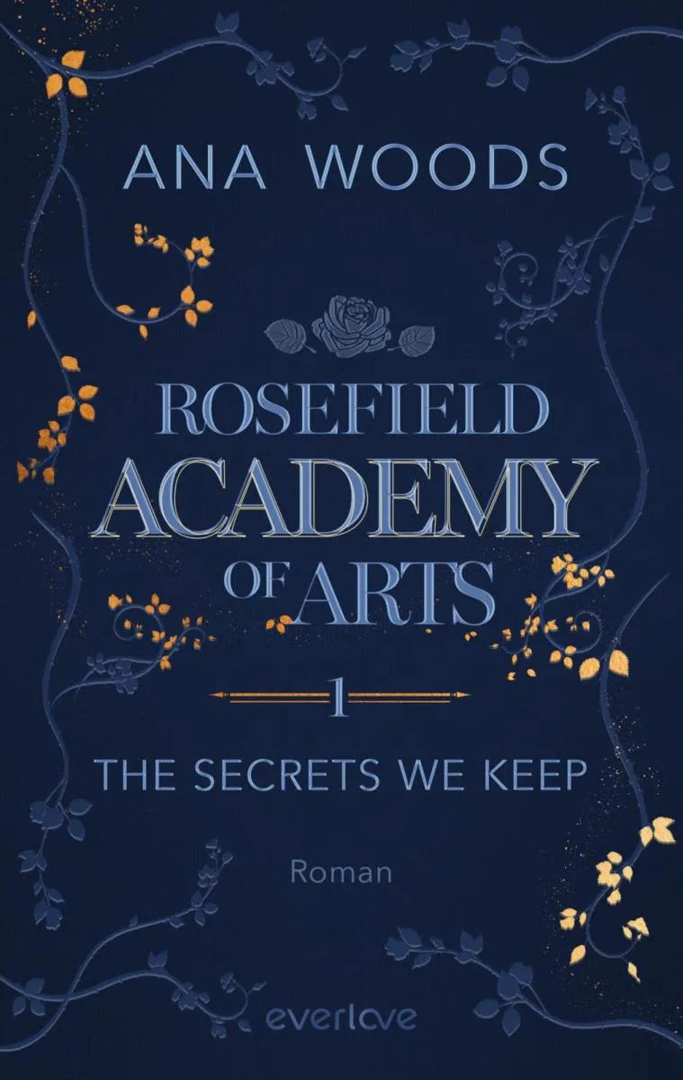 Cover: Rosefield Academy of Arts - The Secrets We Keep (E-Book) von Ana Woods
