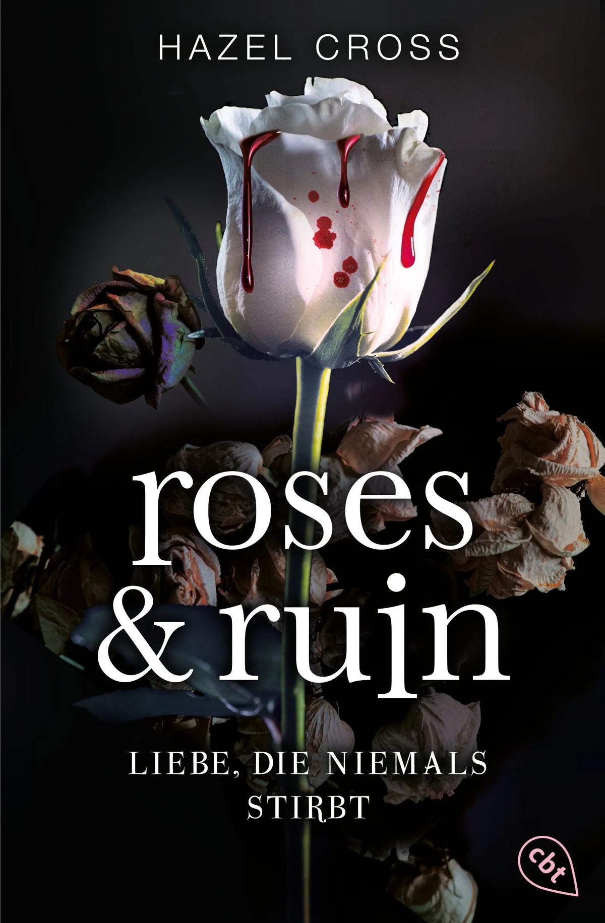 Cover: Roses & Ruin (Paperback) von Hazel Cross